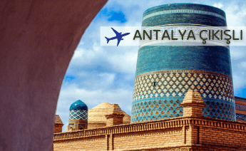Antalya Çıkışlı Özbekistan Turu 